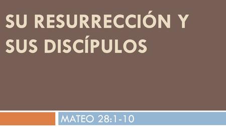 Su resurrección y sus discípulos