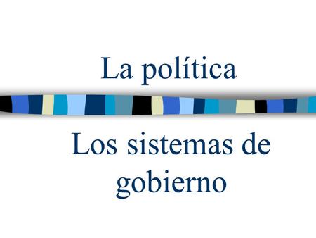 Los sistemas de gobierno