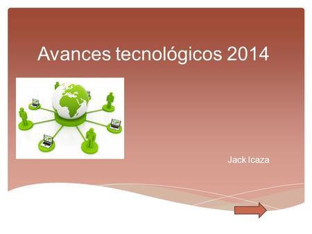 Avances tecnológicos 2014 Jack Icaza.  Google ha anunciado la venta de su filial de telefonía Morotola Mobility al gigante chino Lenovo por 2.910 millones.