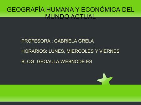 GEOGRAFÍA HUMANA Y ECONÓMICA DEL MUNDO ACTUAL