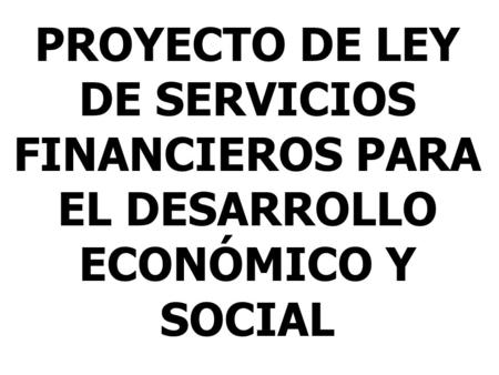El proyecto de ley se funda en dos ejes