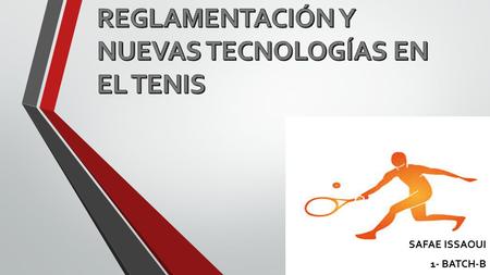REGLAMENTACIÓN Y NUEVAS TECNOLOGÍAS EN EL TENIS