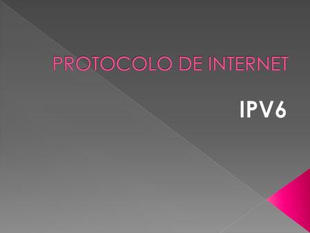 PROTOCOLO DE INTERNET IPV6.