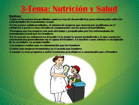 3-Tema: Nutrición y Salud Hipótesis: -Tanto en los países desarrollados como en vías de desarrollo hay poca información sobre las enfermedades de transmisión.