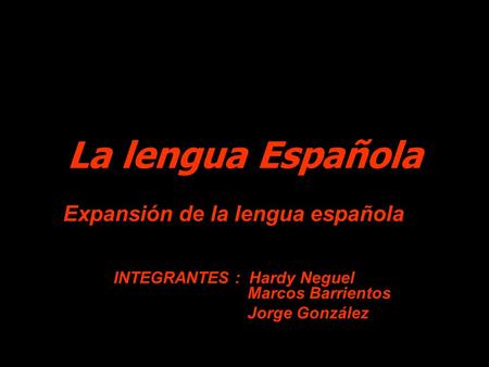 La lengua Española Expansión de la lengua española