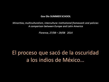 El proceso que sacó de la oscuridad a los indios de México…