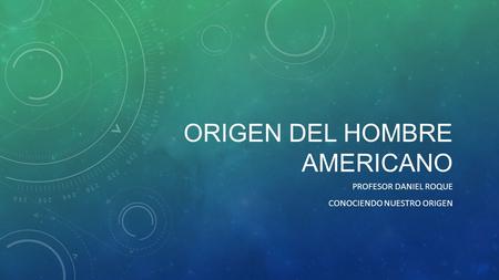 Origen del hombre americano