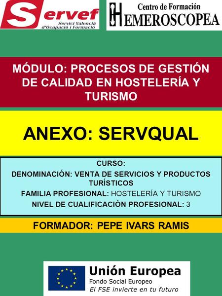 MÓDULO: PROCESOS DE GESTIÓN DE CALIDAD EN HOSTELERÍA Y TURISMO