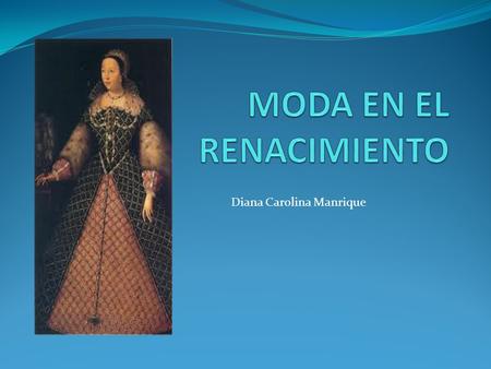 MODA EN EL RENACIMIENTO