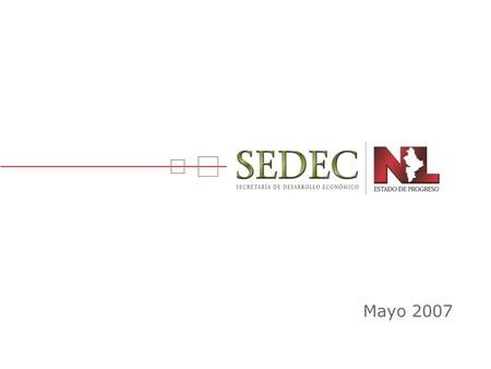 Mayo 2007. AGENDA  Nuevo León:  Ventajas Competitivas  Ubicación Estratégica  Capital Humano  Infraestructura Moderna  Calidad de Vida  Panorama.