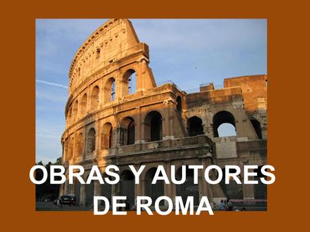 OBRAS Y AUTORES DE ROMA.