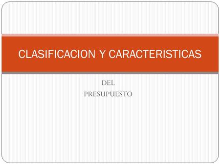CLASIFICACION Y CARACTERISTICAS