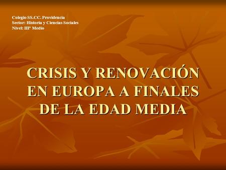 CRISIS Y RENOVACIÓN EN EUROPA A FINALES DE LA EDAD MEDIA