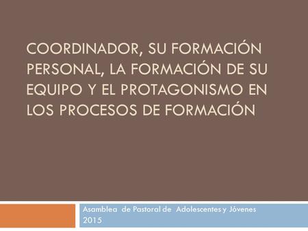 Asamblea de Pastoral de Adolescentes y Jóvenes 2015