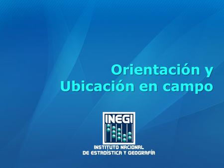 Orientación y Ubicación en campo.