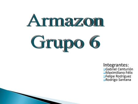 Integrantes:  Gabriel Centurión  Maximiliano Félix  Felipe Rodríguez  Rodrigo Santana.