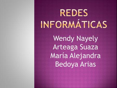 Wendy Nayely Arteaga Suaza María Alejandra Bedoya Arias.