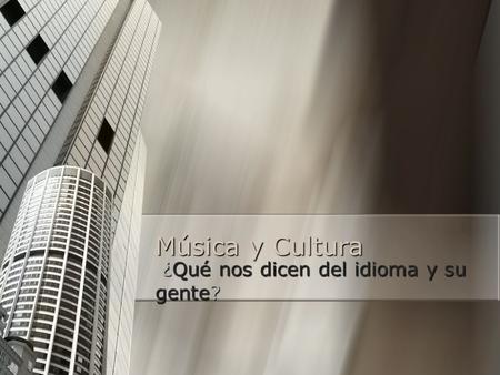 Música y Cultura ¿Qué nos dicen del idioma y su gente?
