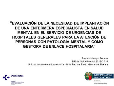 “EVALUACIÓN DE LA NECESIDAD DE IMPLANTACIÓN DE UNA ENFERMERA ESPECIALISTA EN SALUD MENTAL EN EL SERVICIO DE URGENCIAS DE HOSPITALES GENERALES PARA LA ATENCIÓN.