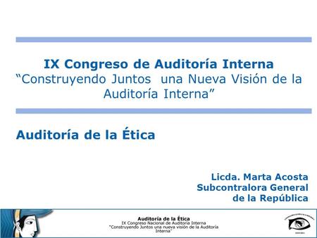 Auditoría de la Ética Licda. Marta Acosta Subcontralora General