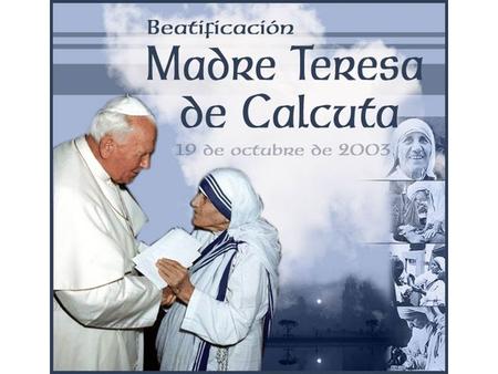 Madre Teresa El fruto del silencio es la oración. El fruto del