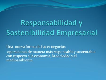 Responsabilidad y Sostenibilidad Empresarial