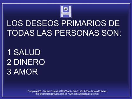 Paraguay 886 - Capital Federal (C1057AAL) - (54) 11 4314-8844 Lineas Rotativas -  LOS DESEOS.