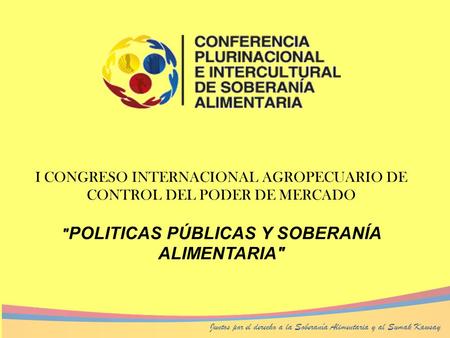 I CONGRESO INTERNACIONAL AGROPECUARIO DE CONTROL DEL PODER DE MERCADO