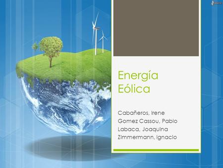 Energía Eólica Cabañeros, Irene Gomez Cassou, Pablo Labaca, Joaquina