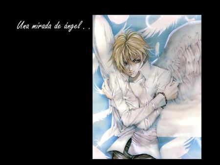 Una mirada de ángel . . ..