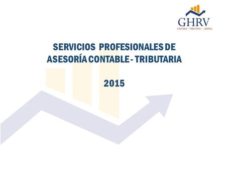 SERVICIOS PROFESIONALES DE ASESORÍA CONTABLE - TRIBUTARIA 2015.