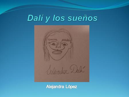Dalí y los sueños Alejandra López.