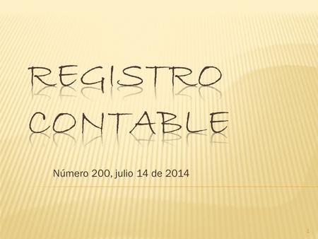 Número 200, julio 14 de 2014 1.  El martes 08 de julio se realizó la sesión del Grupo de Estudio Responsabilidad Social, Ética y Gobierno Corporativo.