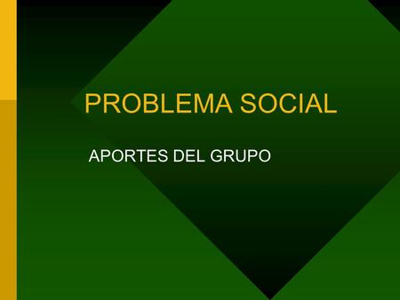 PROBLEMA SOCIAL APORTES DEL GRUPO.
