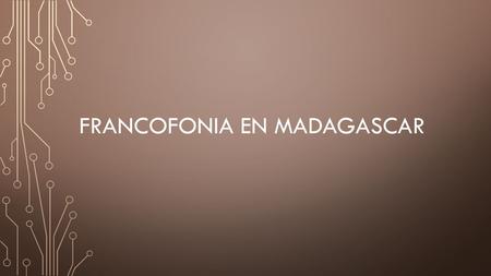 Francofonia en Madagascar