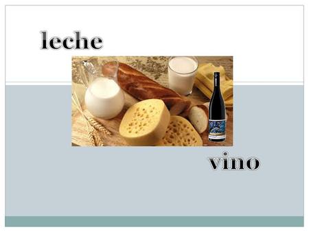 Leche vino.