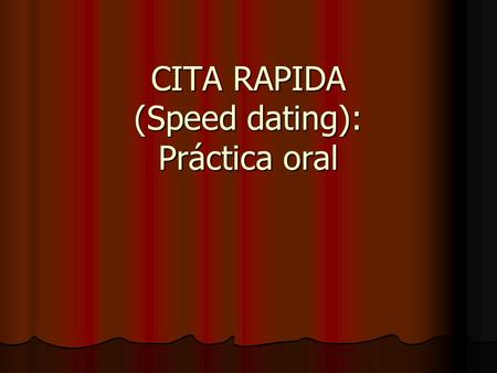 CITA RAPIDA (Speed dating): Práctica oral