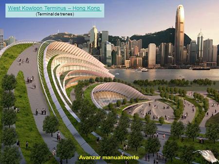 West Kowloon Terminus – Hong Kong West Kowloon Terminus – Hong Kong (Terminal de trenes) Avanzar manualmente.