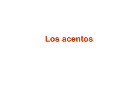 Los acentos.