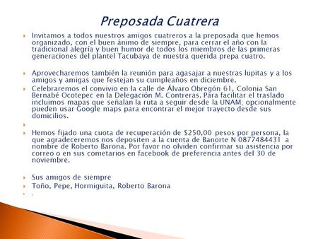  Invitamos a todos nuestros amigos cuatreros a la preposada que hemos organizado, con el buen ánimo de siempre, para cerrar el año con la tradicional.
