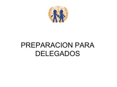 PREPARACION PARA DELEGADOS