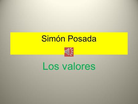 Simón Posada Los valores.