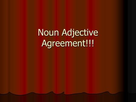 Noun Adjective Agreement!!!
