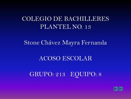 COLEGIO DE BACHILLERES PLANTEL NO. 13 Stone Chávez Mayra Fernanda