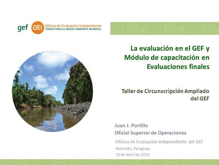La evaluación en el GEF y Módulo de capacitación en