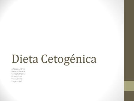 Dieta Cetogénica Arteaga Andrea Navarro Dayana Torres Katherine