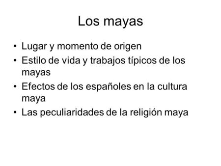 Los mayas Lugar y momento de origen