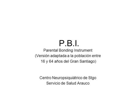 P.B.I. Parental Bonding Instrument