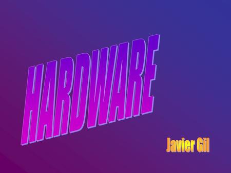 HARDWARE Javier Gil.