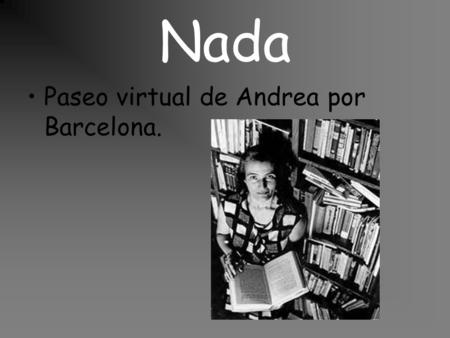 Nada Paseo virtual de Andrea por Barcelona.. Estación de Francia “ Era la primera vez que viajaba sola, pero no estaba asustada; por lo contrario, me.